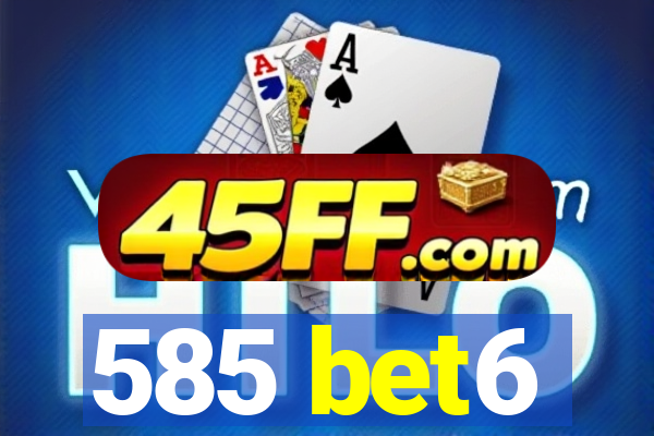 585 bet6